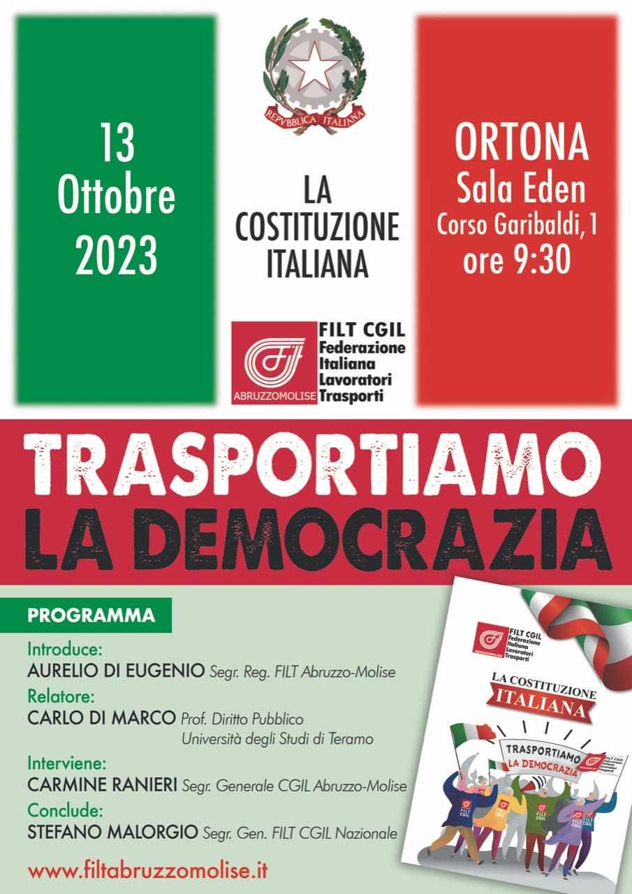 LA VIA MAESTRA. INSIEME PER LA COSTITUZIONE - TRASPORTIAMO LA DEMOCRAZIA. CONVEGNO DELLA FILT CGIL ABRUZZO MOLISE SULLA COSTITUZIONE ITALIANA